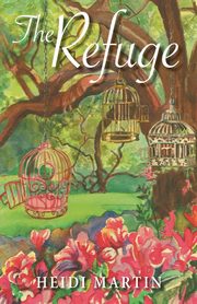 ksiazka tytu: The Refuge autor: Martin Heidi