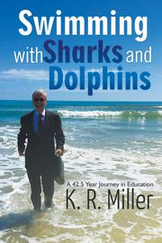Swimming with Sharks and Dolphins, Miller K.R.