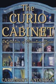 The Curio Cabinet, Anderson Carol Beth