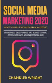 Social Media Marketing 2020, Wright Chandler