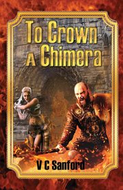 To Crown a Chimera, Sanford V C