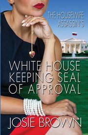 The Housewife Assassin's White House Keeping Seal of Approval, Brown Josie
