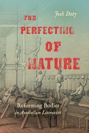 The Perfecting of Nature, Doty Josh