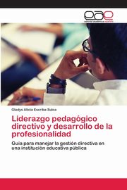 Liderazgo pedaggico directivo y desarrollo de la profesionalidad, Escriba Sulca Gladys Alicia