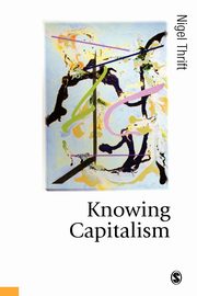 Knowing Capitalism, Thrift Nigel