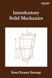 Introductory Solid Mechanics, Sarangi Saroj Kumar