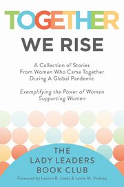 Together We Rise, The Lady Leaders Book Club