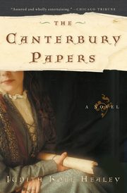 The Canterbury Papers (Perennial), Healey Judith Koll