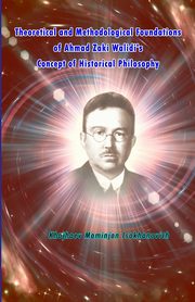 Theoretical and Methodological Foundations of Ahmad Zaki Walidi's Concept of Historical Philosophy, Khojhaev Mominjon Isokhanovich