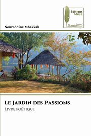 Le Jardin des Passions, Mhakkak Noureddine