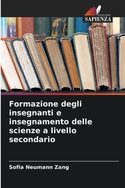 Formazione degli insegnanti e insegnamento delle scienze a livello secondario, Neumann Zang Sofia