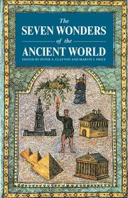 The Seven Wonders of the Ancient World, Clayton Peter A