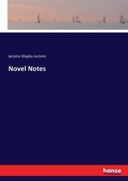 Novel Notes, Jerome Jerome Klapka