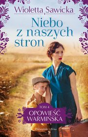 Niebo z naszych stron Tom 4, Sawicka Wioletta