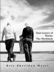 ksiazka tytu: Your Legacy of Words autor: Wyatt Eric Sheridan