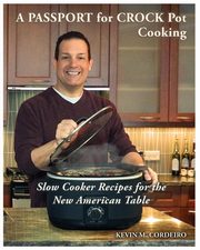 ksiazka tytu: A Passport for Crock Pot Cooking autor: Cordeiro Kevin