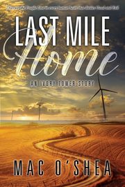 Last Mile Home, O'Shea Mac