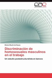 ksiazka tytu: Discriminacion de Homosexuales Masculinos En El Trabajo autor: Moulin De Souza Eloisio