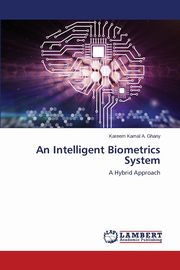 An Intelligent Biometrics System, A. Ghany Kareem Kamal