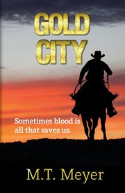 Gold City, Meyer M.T.