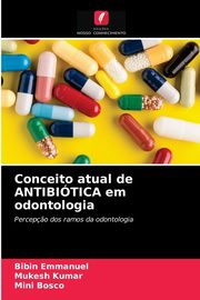 Conceito atual de ANTIBITICA em odontologia, Emmanuel Bibin