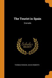 The Tourist in Spain, Roscoe Thomas