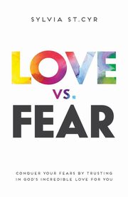 Love vs. Fear, St.Cyr Sylvia