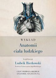 Wykad anatomii ciaa ludzkiego, Bierkowski Ludwik