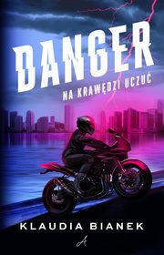 Danger. Na krawdzi uczu, Bianek Klaudia