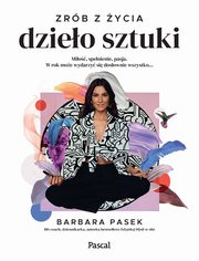Zrb z ycia dzieo sztuki, Pasek Barbara