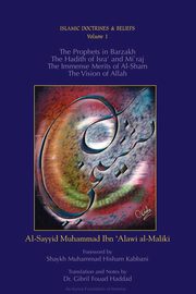 The Prophets in Barzakh/The Hadith of Isra' and Mi'raj/The Immense Merrits of Al-Sham/The Vision of Allah, Ibn 'Alawi Al-Sayyid Muhammad