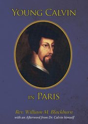 Young Calvin in Paris, Blackburn William  M