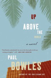 Up Above the World, Bowles Paul