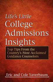 Life's Little College Admissions Insights, Yaverbaum Eric