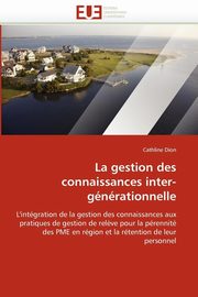 La gestion des connaissances inter-gnrationnelle, DION-C