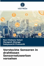 Versteckte Sensoren in drahtlosen Sensornetzwerken vorsehen, Veluri Ravi Kishore