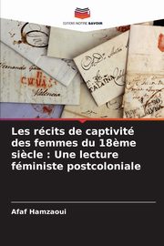 Les rcits de captivit des femmes du 18?me si?cle, Hamzaoui Afaf