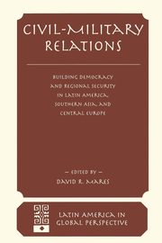 Civil-military Relations, R Mares David
