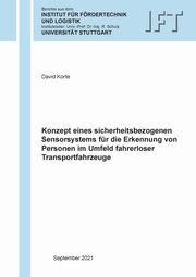 Konzept eines sicherheitsbezogenen Sensorsystems fr die Erkennung von Personen im Umfeld fahrerloser Transportfahrzeuge, Korte David