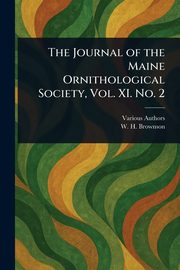 The Journal of the Maine Ornithological Society, Vol. XI. No. 2, Various