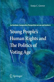 Young People's Human Rights and the Politics of Voting Age, Grover Sonja C.