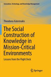 The Social Construction of Knowledge in Mission-Critical Environments, Katerinakis Theodoros