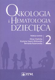 Onkologia i hematologia dziecica Tom 2, 