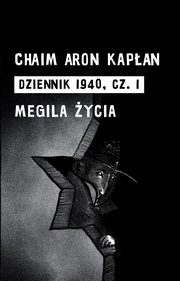 ksiazka tytu: Dziennik 1940 Cz 1 Megila ycia autor: Kapan Chaim Aron