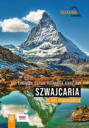 Szwajcaria. 36 tras trekkingowych, Gantzhorn Ralf, Hagenbusch Stephan, Jung Bernd