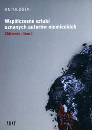 ksiazka tytu: Wspczesne sztuki uznanych autorw niemieckich Tom 1 Zblienia autor: Schimmelpfennig Roland