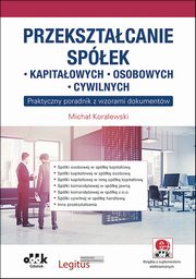 ksiazka tytu: Przeksztacanie spek: kapitaowych, osobowych, cywilnych autor: Koralewski Micha