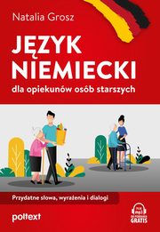 Jzyk niemiecki dla opiekunw osb starszych, Grosz Natalia