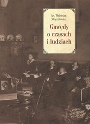 ksiazka tytu: Gawdy o czasach i ludziach autor: Meysztowicz Walerian