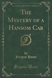 ksiazka tytu: The Mystery of a Hansom Cab (Classic Reprint) autor: Hume Fergus